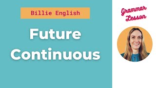 Future Continuous | The 12 English Tenses | EASY ENGLISH GRAMMAR