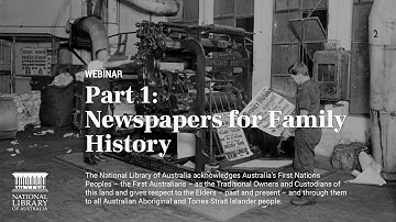 Part 1- Newspapers for Family History Webinar 2020