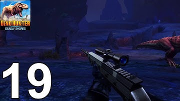 Dino Hunter: Deadly Shores-Gameplay Walkthrough Part 19 (Android,iOS)