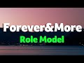 Role Model - Forever&amp;More (Lyrics)
