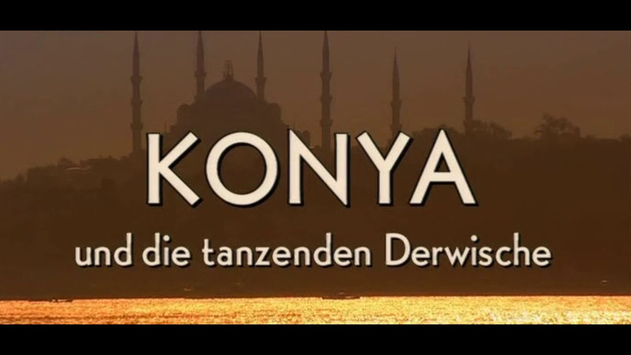Konya und tanzende Derwische قونیه و درویشان سماع زن