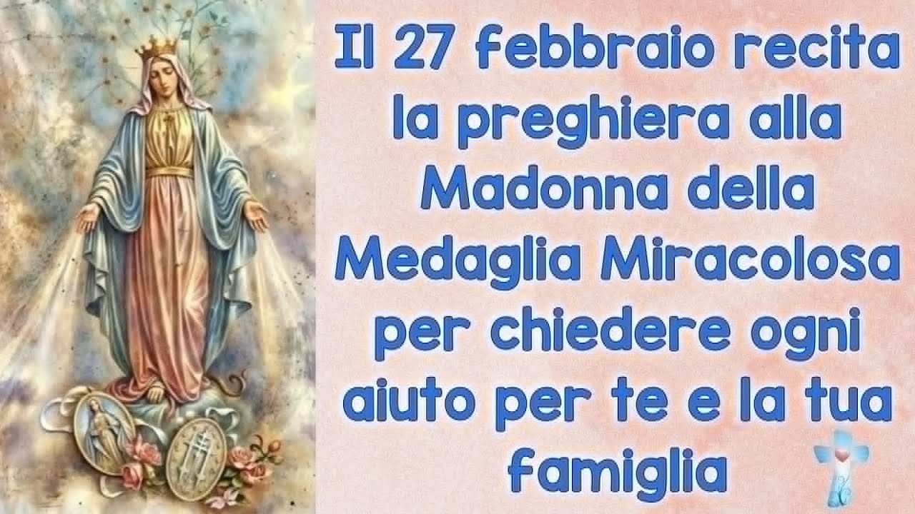 Il 27 febbraio recita la preghiera alla Madonna della Medaglia