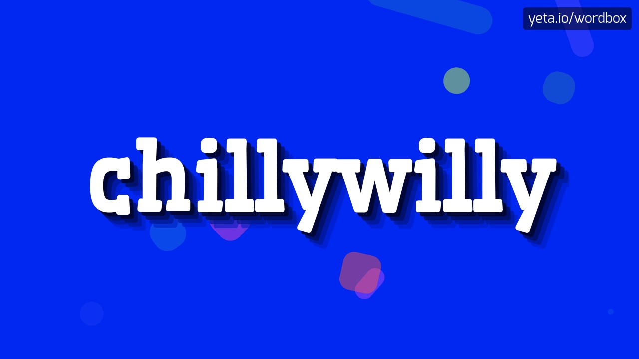 CHILLYWILLY HOW TO PRONOUNCE IT? MASTERING THE PRONUNCIATION OF