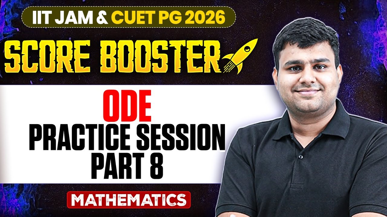 ODE Practice Session - 8 | IIT JAM/CUET PG 2026 | IIT JAM Mathematics ...