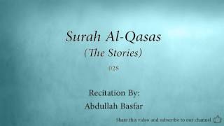 Surah Al Qasas The Stories   028   Abdullah Basfar   Quran Audio