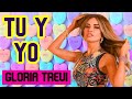 ❤️‍🔥 Tu y Yo ❗ LETRA ❗ Gloria Trevi ❤️‍🔥