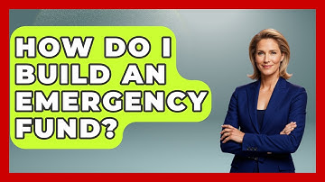 How Do I Build An Emergency Fund? - Learn About Economics