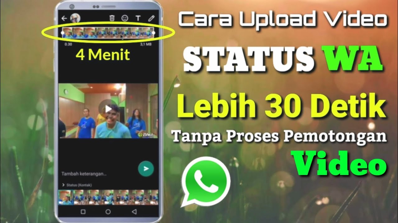 Cara Upload Video Status Wa Lebih Dari 30 Detik Tanpa Proses Pemotongan Video - Youtube