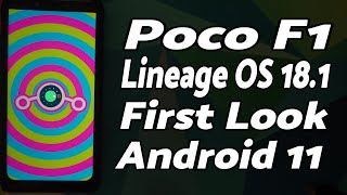 Poco F1 | Lineage OS 18.1 Features | Android 11 | First Look Poco F1 | Lineage OS 18.1 Features | Android 11 | First Look