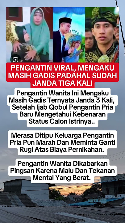 Ngaku Gadis Rupanya Janda 3 Kali.. Pengantin Viral..