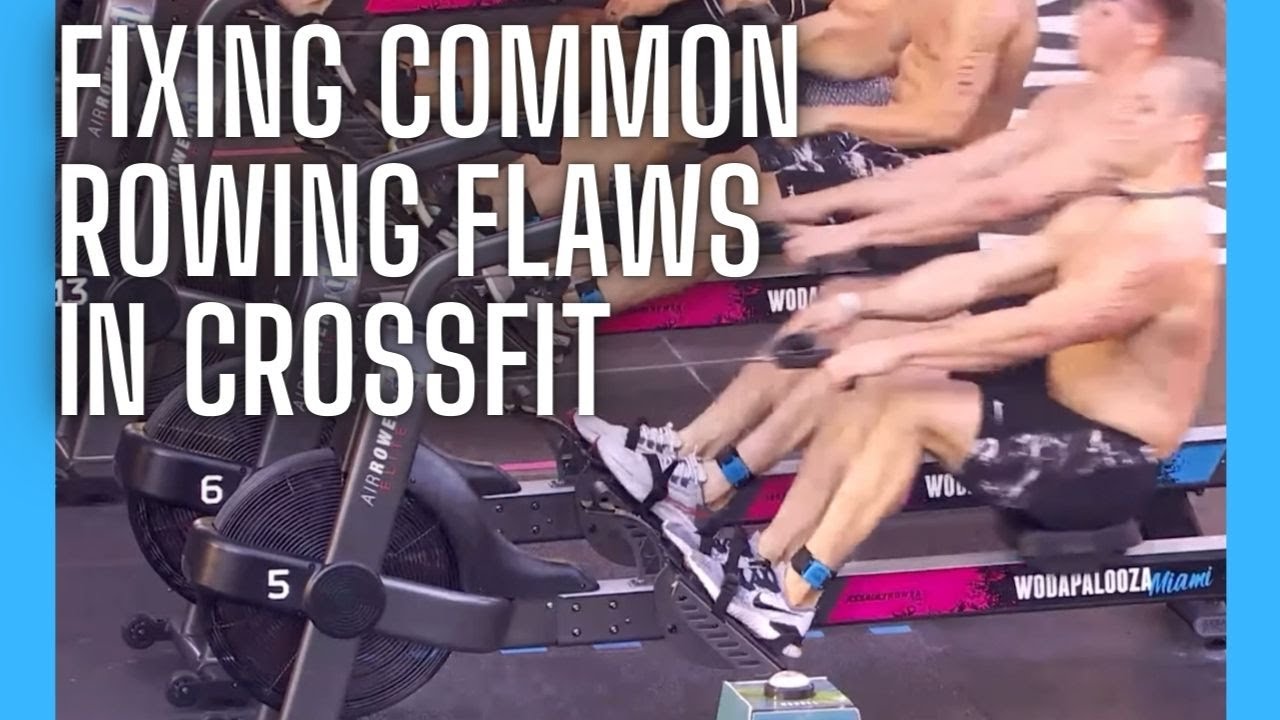 Fixing common rowing errors in crossfit and best practices and drills