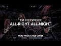 All-Right All-Night / TM NETWORK | 90s Hard Rock Style AI Cover