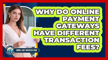 Why Do Online Payment Gateways Have Different Transaction Fees? - Small Biz Success Hub