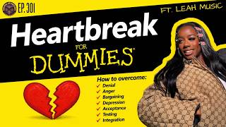 301. “Heartbreak For Dummies” Ft. Leah Music | Pull Up Podcast