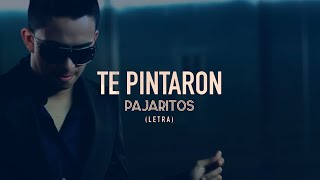 Video thumbnail of "Te Pintaron Pajaritos LETRA - Yandar & Yostin (Oficial)"