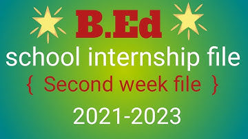 B.Ed file | School internship file | B. Ed second week file| Academic calendar|2021 - 2023 |
