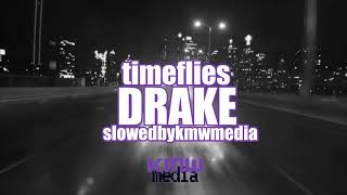 drake - time flies / slowed + reverb