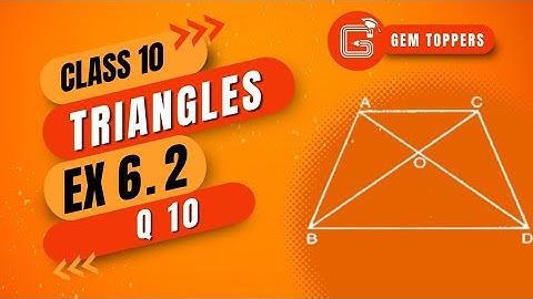 Class 10 | L-6 | Triangles | Ex 6.2 | Q10 | 𝐀𝐎/𝐁𝐎=𝐂𝐎/𝐃𝐎. Show  that  ABCD  is  a  trapezium.