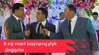 8-nji mart bayramchylyk degishme | 2023