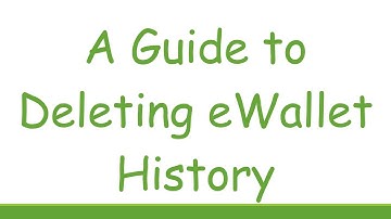 A Guide to Deleting eWallet History