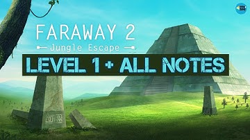 Faraway 2 Jungle Escape: Level 1 + All Notes , iOS/Android Walkthrough