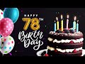 Happy 78th Birthday! │ Happy birthday to you │ Birthday song