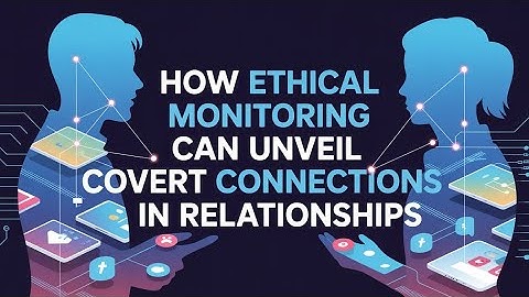 HOW HACKERS CAN ETHICALLY EXPOSE AND UNVEIL COVERT CONNECTIONS IN RELATIONSHIPS 