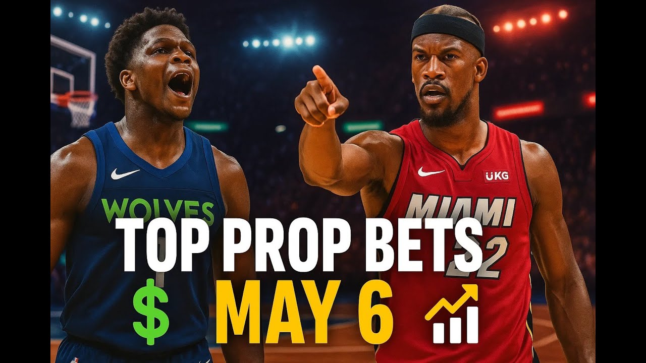 BREAKING NEWS: Top NBA Player Prop Bets for May 6 Anthony Edwards and Jimmy Butler Picks!