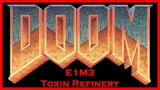 Doom 1993 E1M3 Toxin Refinery All Secrets100% Kills Ultra-Violence Walkthrough Uv Max