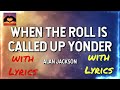 When the roll is called up yonder Alan Jackson with lyrics - Country Gospel Music Sing Along Church