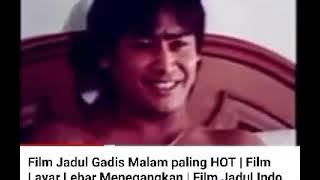 film jadul gadis malam hot