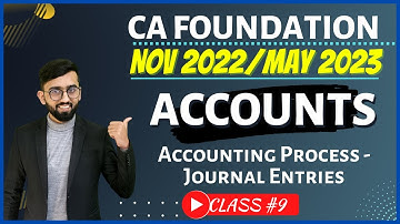 Accounting Process - Journal Entries | CA Foundation Accounts Free Classes | Class#9