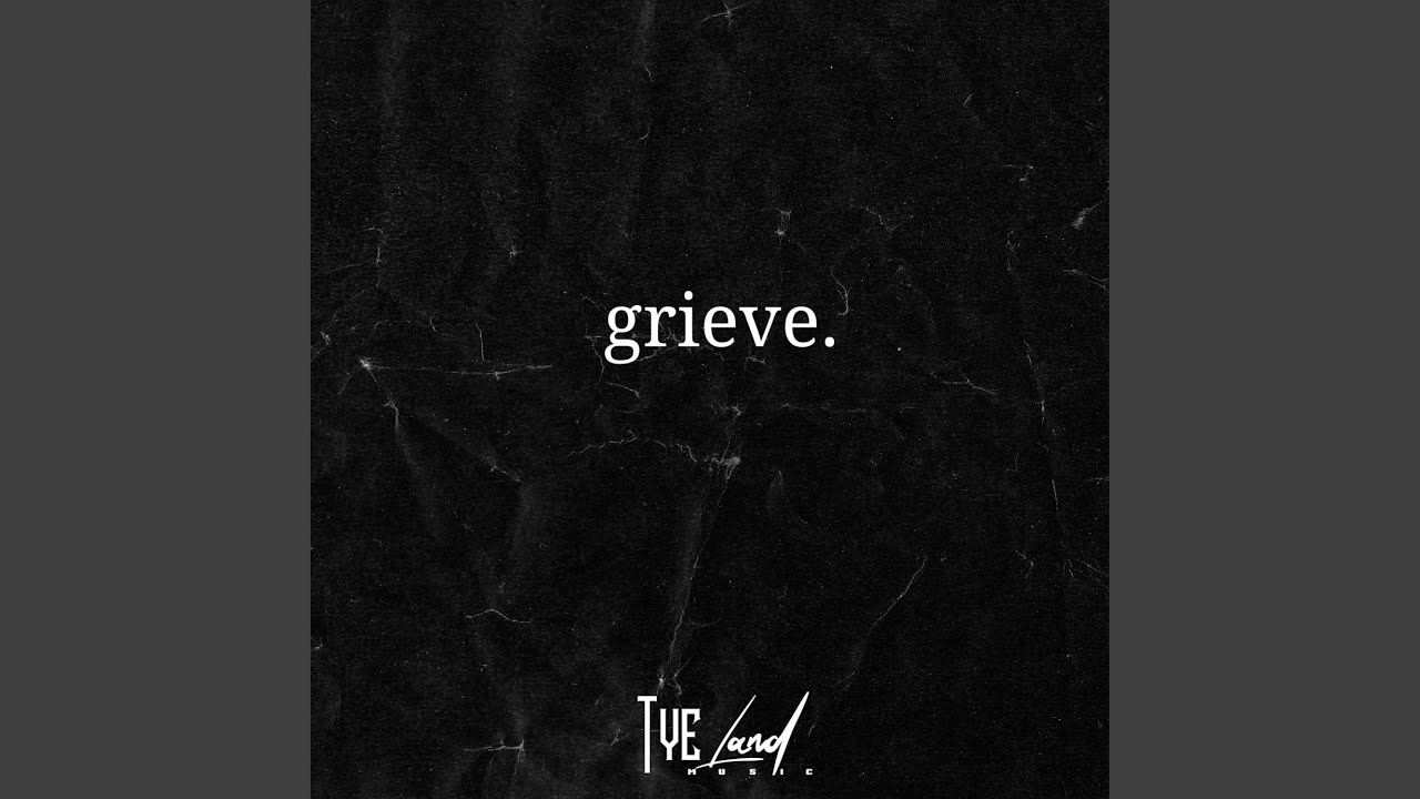 Watch Grieve on YouTube Watch Grieve on YouTube