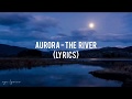 AURORA The River Lyrics AURORA The River Lyrics