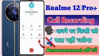 realme 12 pro plus call recording announcement off, realme 12 pro plus call recording sound off screenshot 2