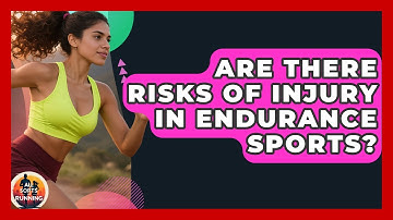 Are There Risks of Injury in Endurance Sports? - All Sorts Of Running