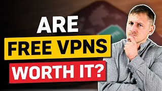 Are Free VPNs Worth It?