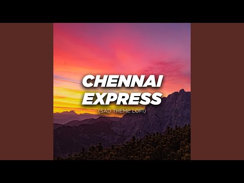 Chennai Express Sad Theme Lofi
