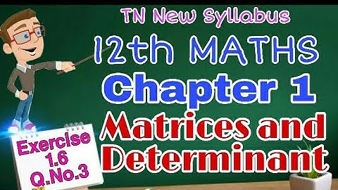 12th Maths Exercise 1.6 Q.No 3 Chapter-1 Matrices and Determinant TN New Syllabus State Board Tamil