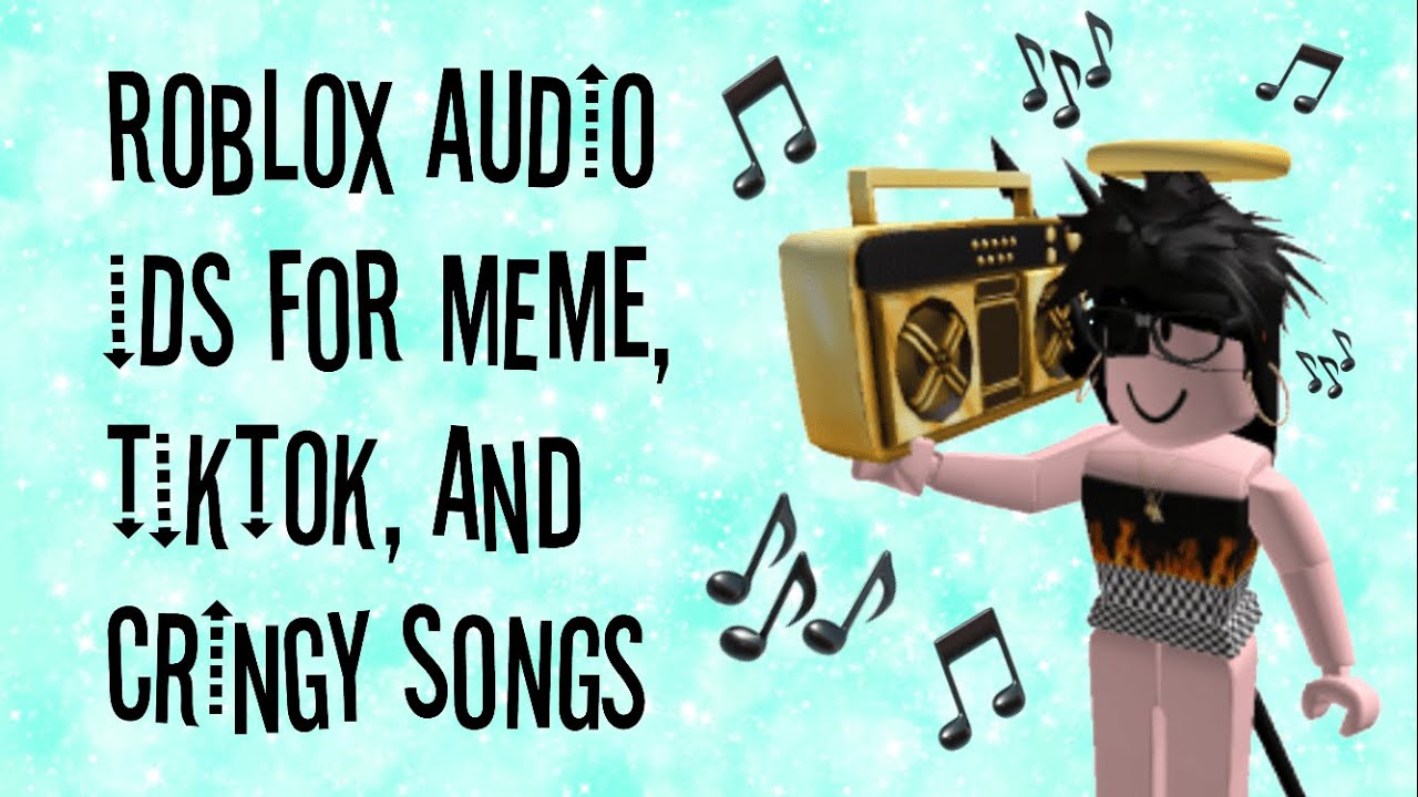 50 Working Roblox Audio Ids For Meme Tiktok And Cringy Songs