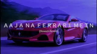 Aaja Na Ferrari Mein | Armaan Malik | (𝑺𝒍𝒐𝒘𝒆𝒅 𝑹𝒆𝒗𝒆𝒓𝒃)