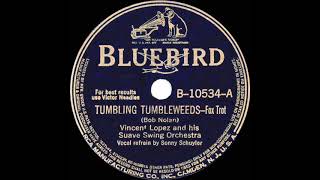1939 Vincent Lopez - Tumbling Tumbleweeds Sonny Schuyler, Vocal