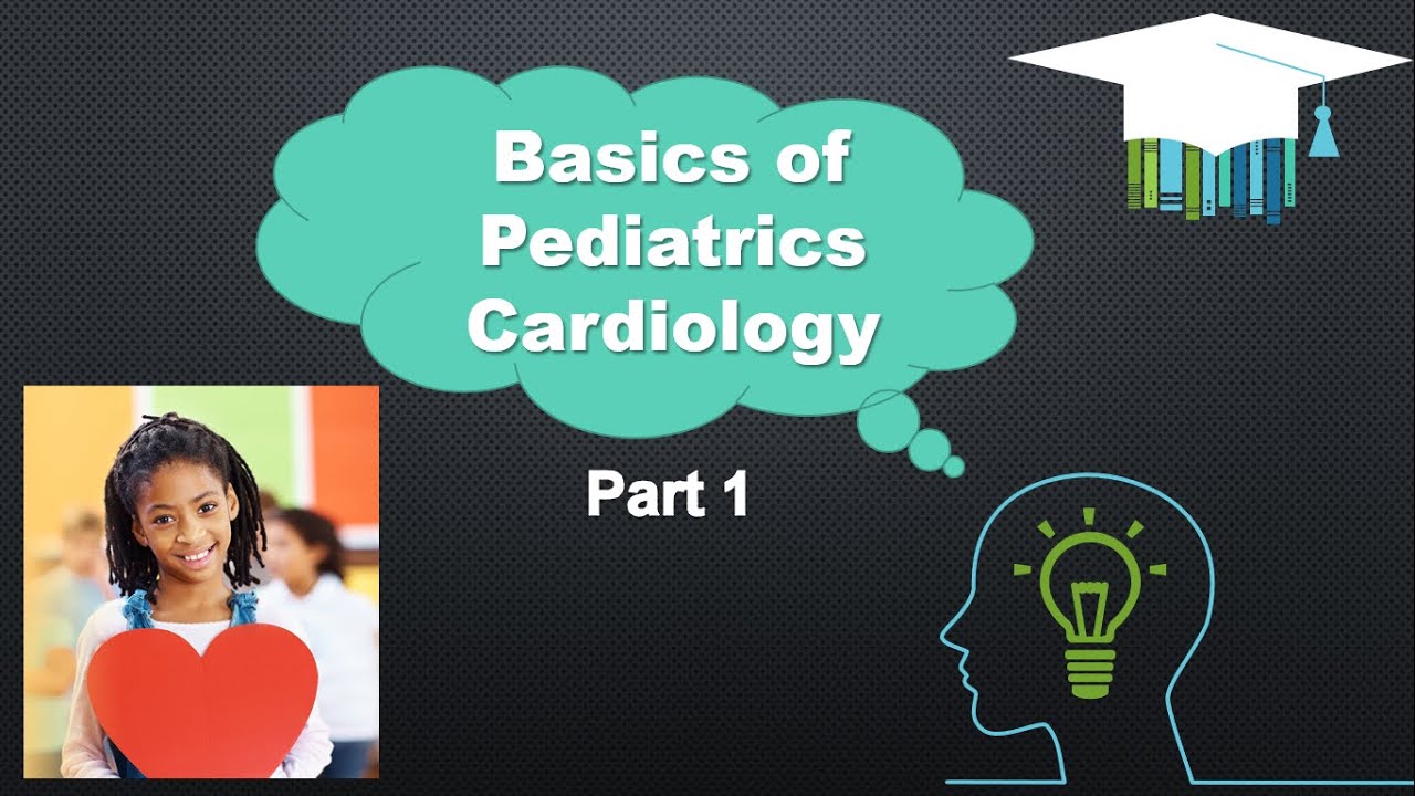 Basic Pediatric Cardiology Part 1 YouTube