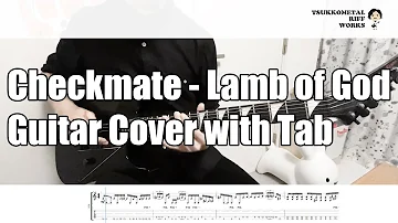 Checkmate - Lamb of God (Guitar Cover & Tab)