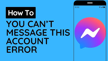 How To Fix Messenger You Can’t Message This Account Error (Working Guide)