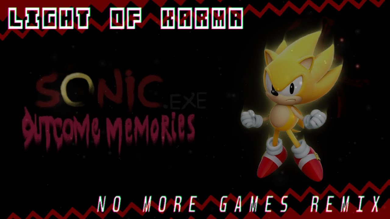 LIGHT OF KARMA - NO MORE GAMES REMIX | Sonic.EXE: Outcome Memories UST