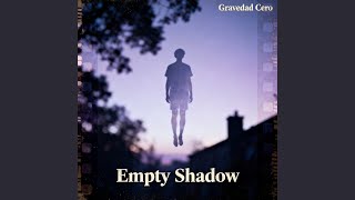Empty Shadow