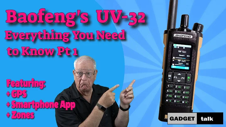 Baofengs New UV 32 Everything You Need to Know Pt1