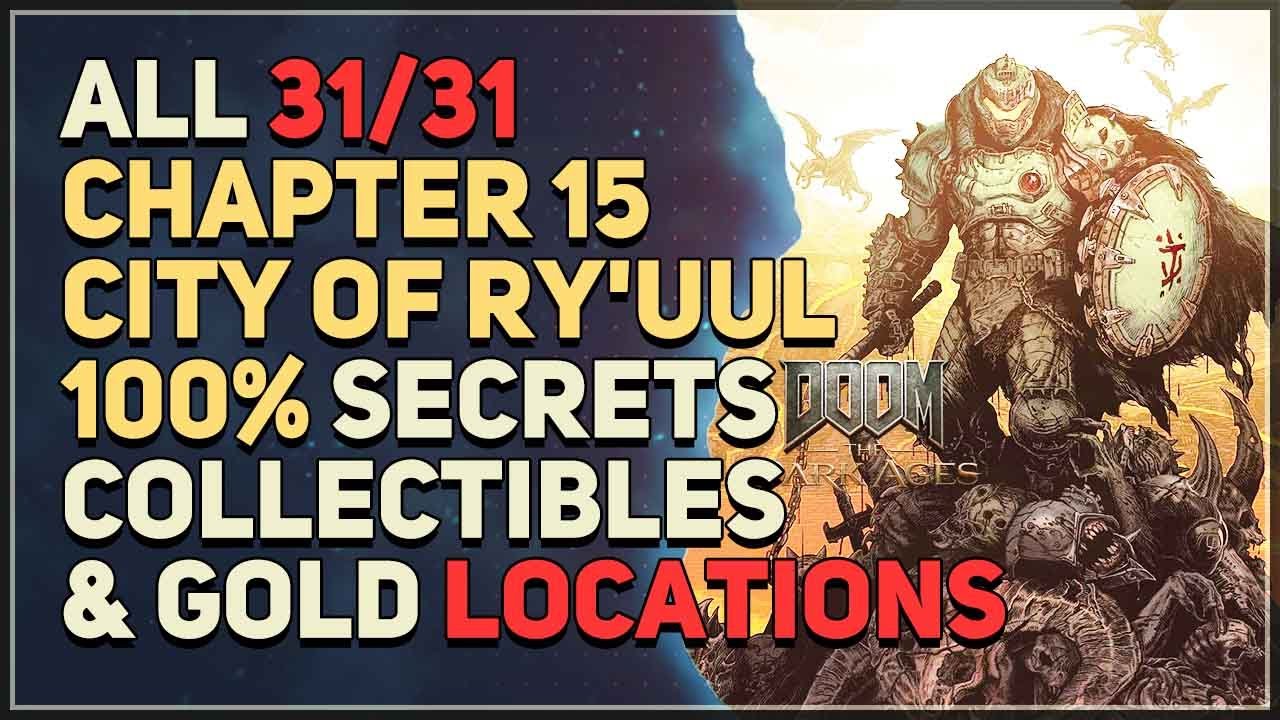 Chapter 15 City of Ry'uul All Secrets Collectibles Gold Locations (100%) Doom The Dark Ages