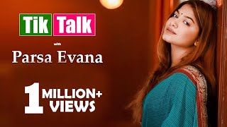 Tik Talk With Parsa Evana Episode 75